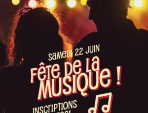 22 JUIN 2024 – INSCRIPTIONS FÊTE DE LA MUSIQUE 2024