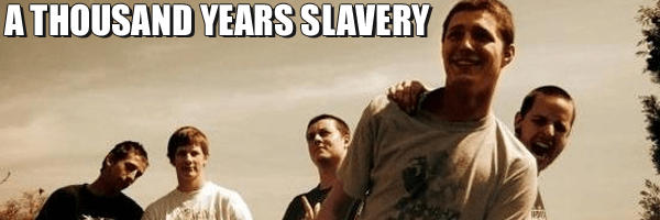 a-thousand-years-slavery a-thousand-years-slavery