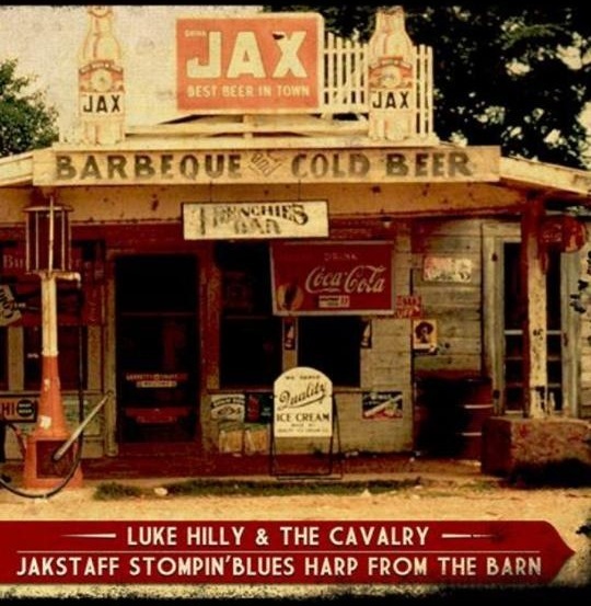 luke hilly & the cavalry - jakstaff sompin blues harp from the barn - cover cd